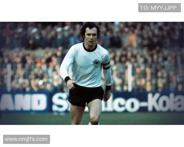 德国足球队历届明星球员盘点与传奇人物回顾 德国足球队历届明星球员盘点与传奇人物回顾